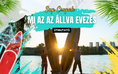 Mi az az állva evezés (SUP)? A teljes kezdő útmutató
