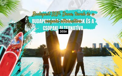 Budapest SUP: Duna, tavak és a csopaki alternatíva